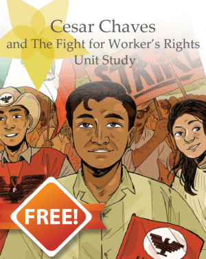 Cesar Chavez and the Fight for Worker's Rights Unit Study